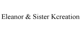 eleanor & sister kcreation