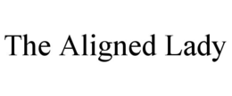 the aligned lady