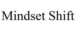 mindset shift