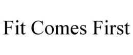 fit comes first