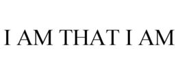 i am that i am