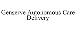 genserve autonomous care delivery