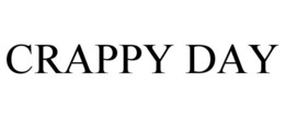 crappy day