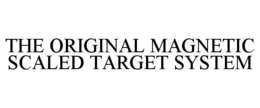 the original magnetic scaled target system