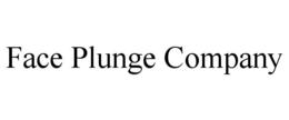 face plunge company