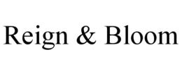 reign & bloom