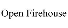 open firehouse