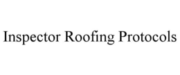 inspector roofing protocols