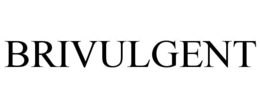 brivulgent