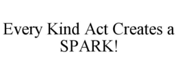 every kind act creates a spark!