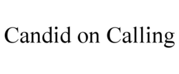 candid on calling