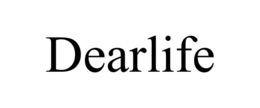 dearlife