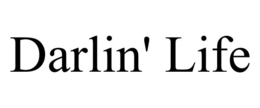 darlin' life