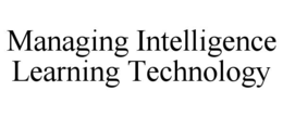 managing intelligence learning technology