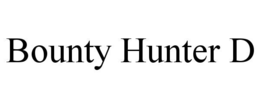 bounty hunter d