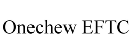 onechew eftc