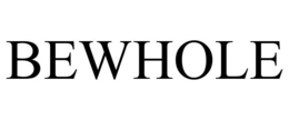 bewhole