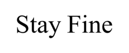 stay fine