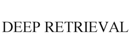 deep retrieval