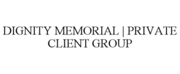 dignity memorial | private client group