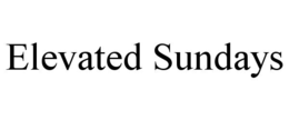 elevated sundays