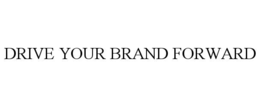 drive your brand forward
