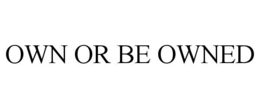 own or be owned