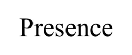 presence
