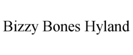 bizzy bones hyland