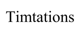 timtations