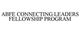 abfe connecting leaders fellowship program