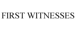 first witnesses