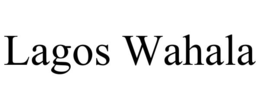 lagos wahala
