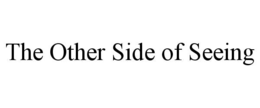 the other side of seeing