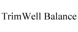 trimwell balance