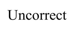 uncorrect
