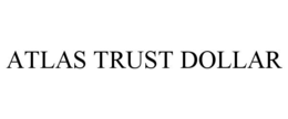 atlas trust dollar