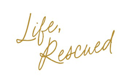 life, rescued
