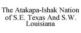 the atakapa-ishak nation of s.e. texas and s.w. louisiana