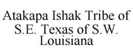 atakapa ishak tribe of s.e. texas of s.w. louisiana