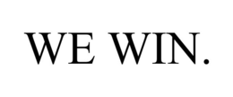 we win.