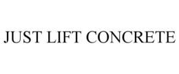 just lift concrete