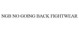 ngb no going back fightwear