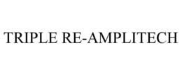 triple re-amplitech