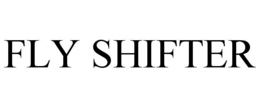 fly shifter