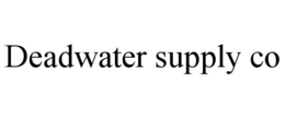 deadwater supply co