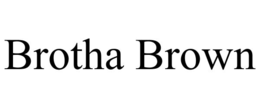 brotha brown
