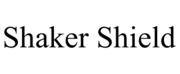shaker shield