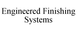 engineered finishing systems
