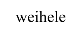 weihele